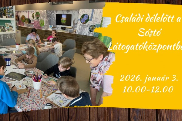 Családi délelőtt a Sóstó Látogatóközpontban