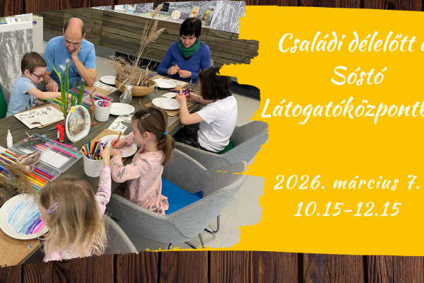 Családi délelőtt a Sóstó Látogatóközpontban Családi délelőtt a Sóstó Látogatóközpontban