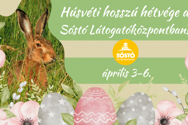 Húsvéti hosszú hétvége és Családi délelőtt a Sóstó Látogatóközpontban